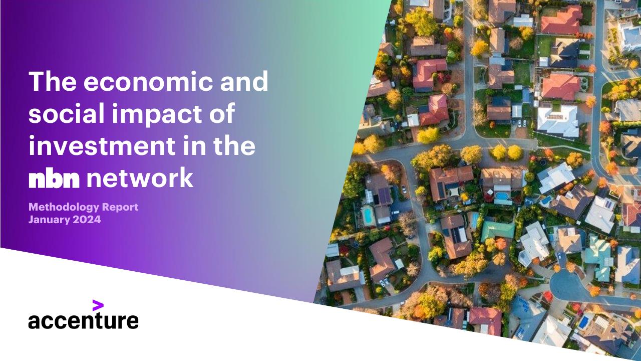 The Economic And Social Impact Of Investment In The Nbn Network Methodology Report Accenture consulting deck cover