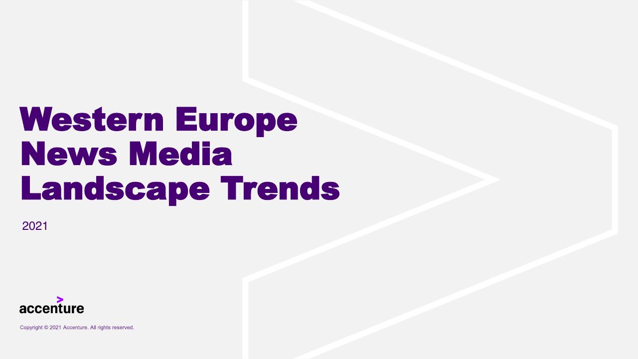 Western Europe News Media Landscape Trends Accenture consulting deck cover