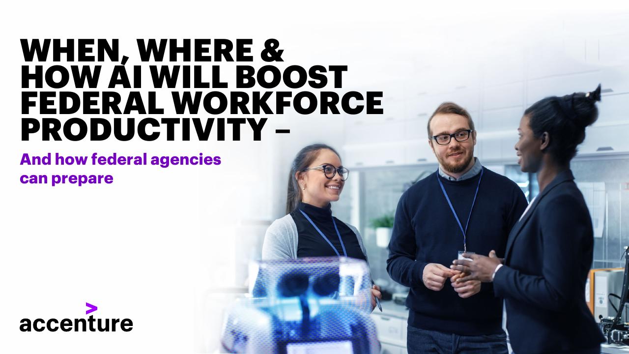 When Where How AI Will Boost Federal Workforce Productivity And How Federal Agencies Can Prepare consulting deck cover