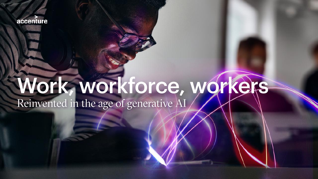 Work Workforce Workers Reinvented In The Age Of Generative AI Accenture consulting deck cover