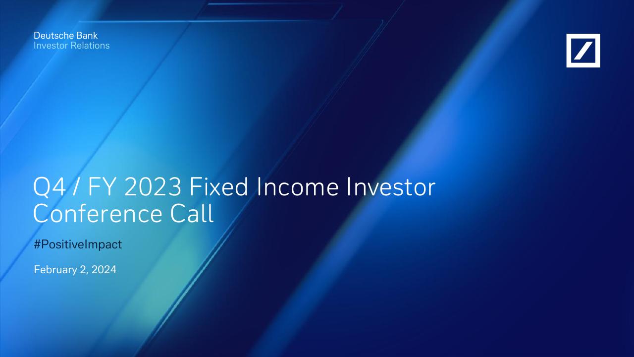 Q4 _ Fy 2023 Fixed Income Investor Conference Call Deutsche consulting deck cover