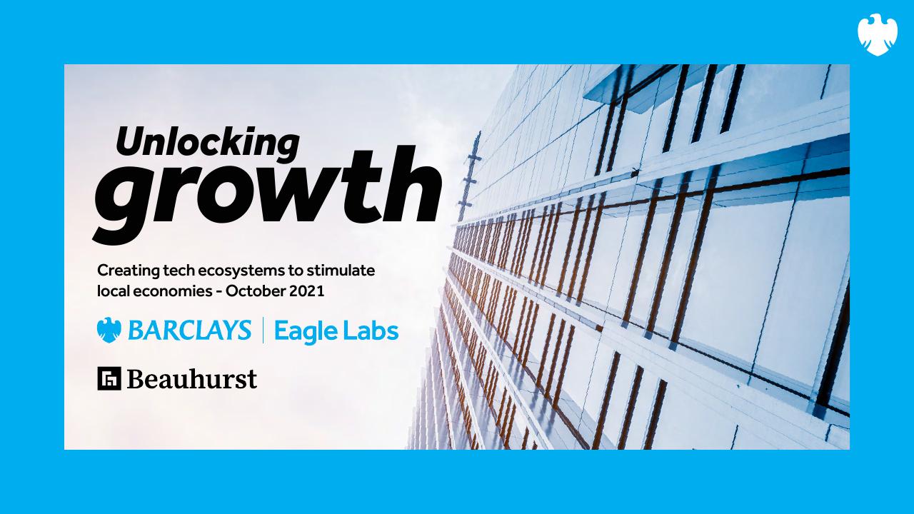 Unlocking Growth_ Creating Tech Ecosystems To Stimulate Local Economies Barclays consulting deck cover
