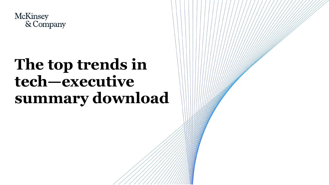 The Top Trends In Tech Executive Summary McKinsey consulting deck cover