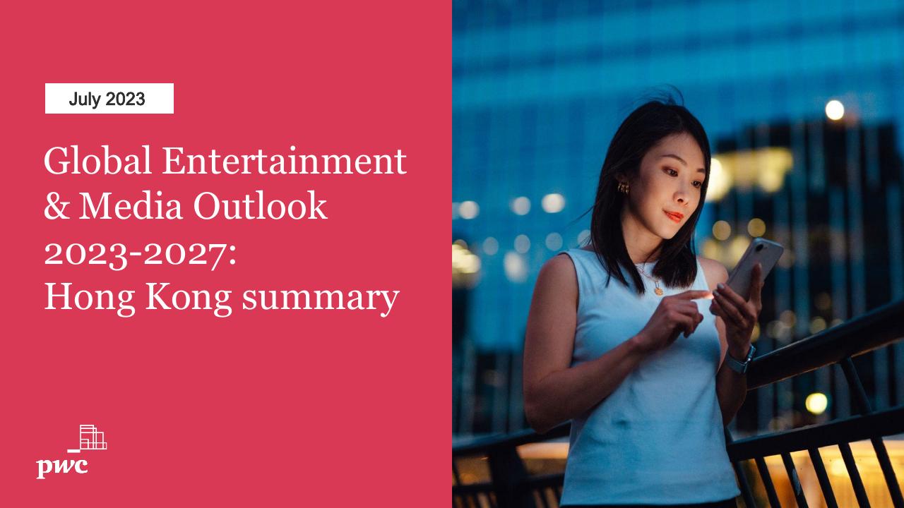 Global Entertainment Media Outlook_ 2023 2027_ Hong Kong Summary PwC consulting deck cover