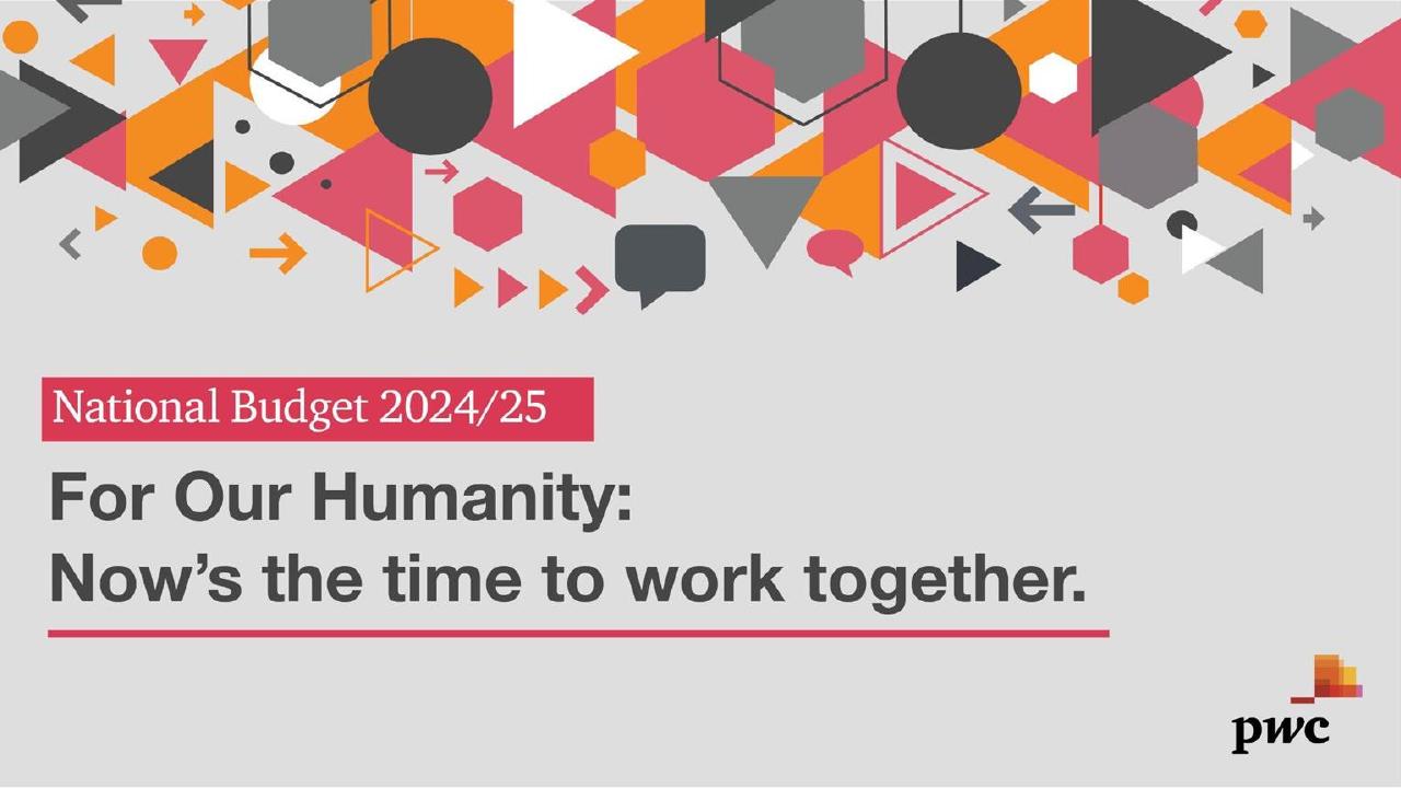 National Budget 2024_25 For Our Humanity_ Now_s The Time To Work Together PwC consulting deck cover