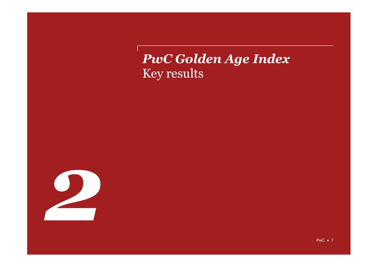 Section Divider slide 7 from PwC Golden Age Index How Well Are Oecd Economies Adapting To An Older Workforce_