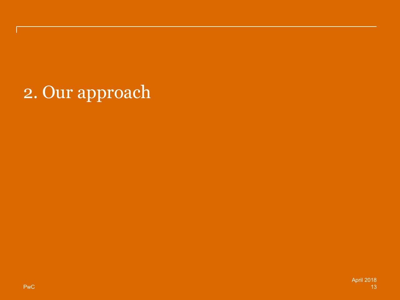 Section Divider slide 13 from Review Of Efficiency Of The Operation Of The Federal Courts PwC