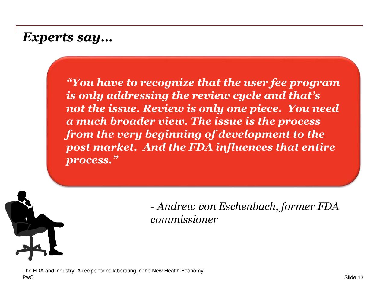 Quote slide 13 from The Fda And Industry_ A Recipe For Collaborating In The New Health Economy