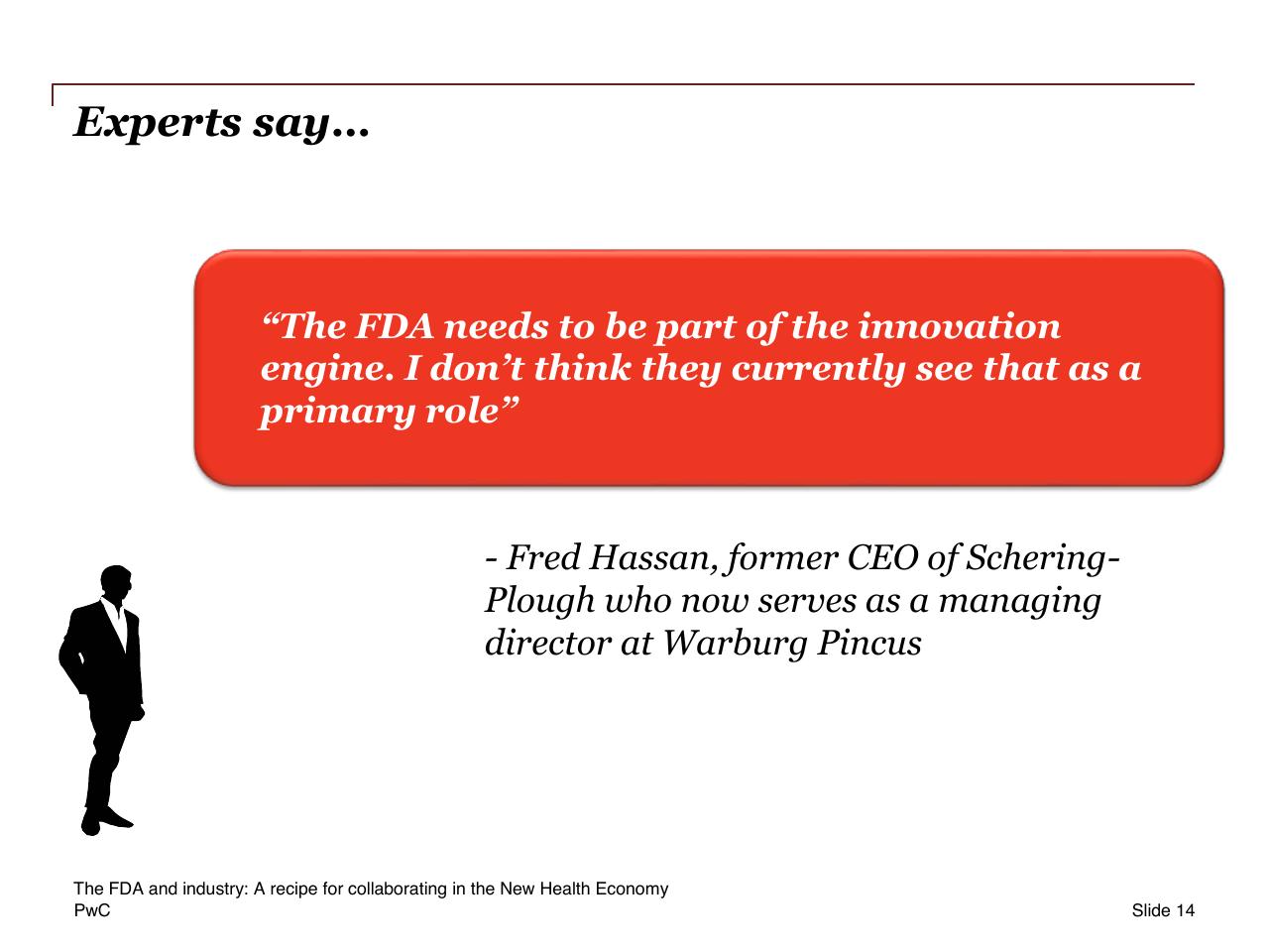 Quote slide 14 from The Fda And Industry_ A Recipe For Collaborating In The New Health Economy
