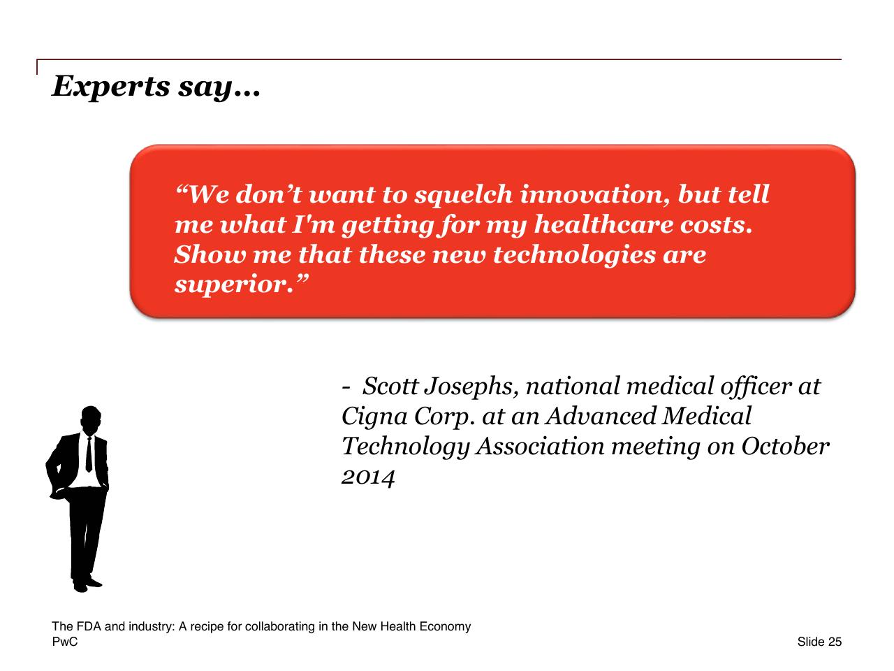 Quote slide 25 from The Fda And Industry_ A Recipe For Collaborating In The New Health Economy