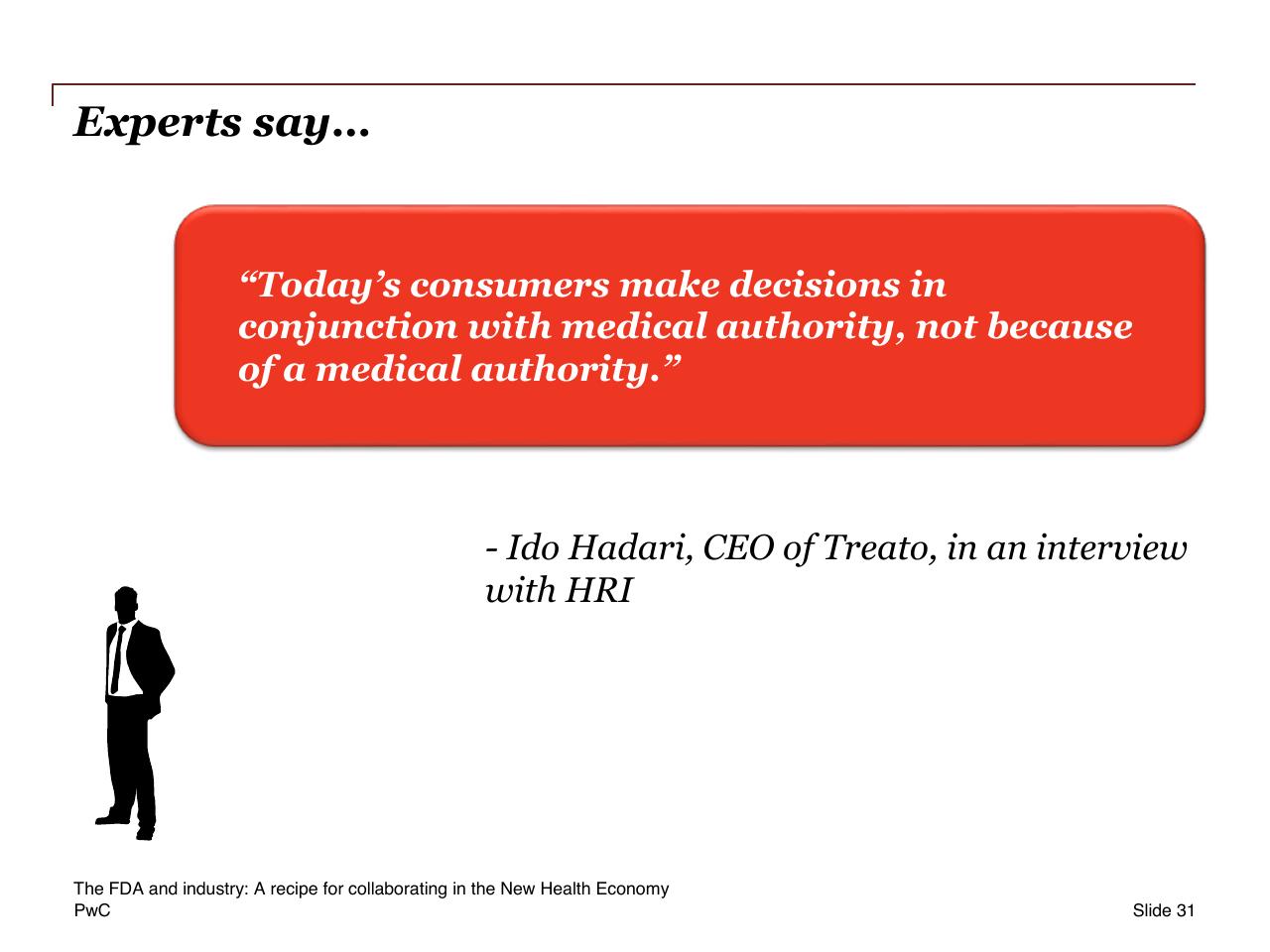 Quote slide 31 from The Fda And Industry_ A Recipe For Collaborating In The New Health Economy