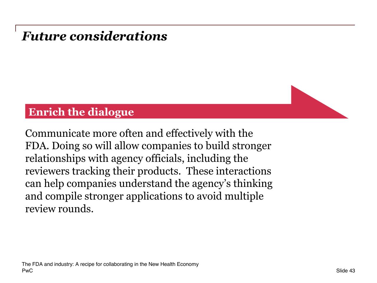 Text slide 43 from The Fda And Industry_ A Recipe For Collaborating In The New Health Economy